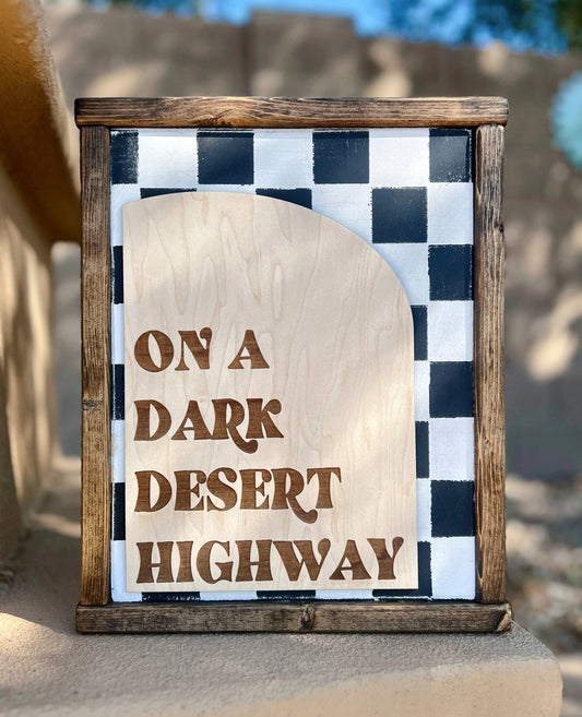 Engraved Dark Desert Highway Wood Sign