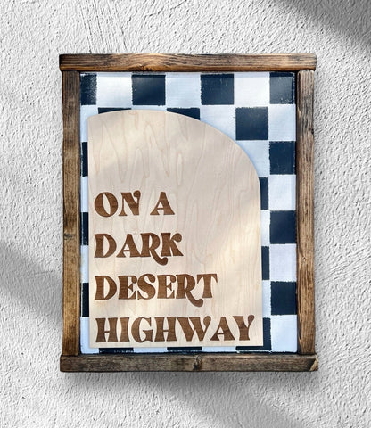 Engraved Dark Desert Highway Wood Sign